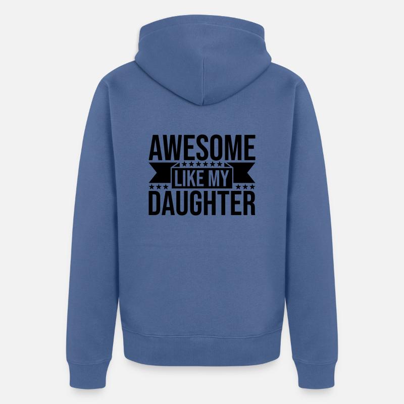 Génial comme ma fille - Veste à capuche bio Premium Unisexe - bleu pigeon