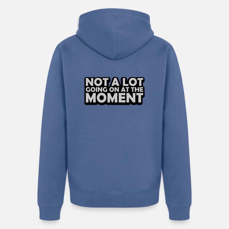 Not much going on - Unisex Premium Bio Zip Hoodie - Taubenblau
