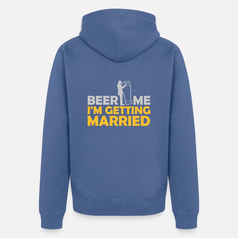 Beer Me Me marier - Veste à capuche bio Premium Unisexe - bleu pigeon