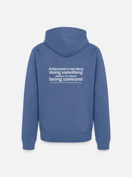 Beim Erreichen geht es nicht darum, etwas zu tun, sondern - Unisex Premium Bio Zip Hoodie - Taubenblau