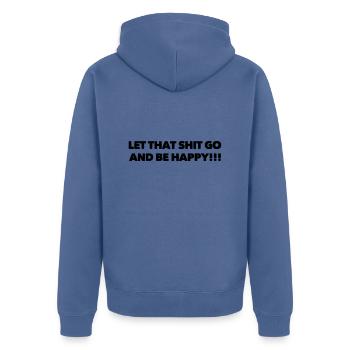 LET THAT SHIT GO AND BE HAPPY - Unisex Premium Bio Zip Hoodie - Taubenblau - Hinten - Nico (187cm)