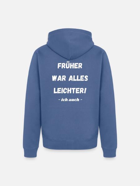 Früher War Alles Leichter - Unisex Premium Bio Zip Hoodie - Taubenblau