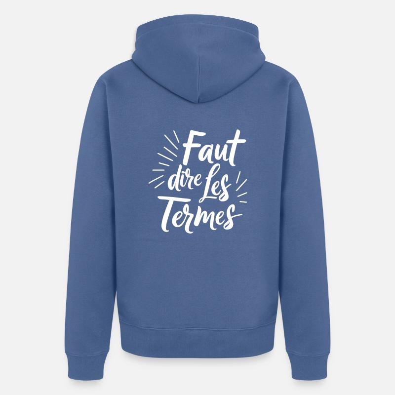 Faut dire les termes - Veste à capuche bio Premium Unisexe - bleu pigeon