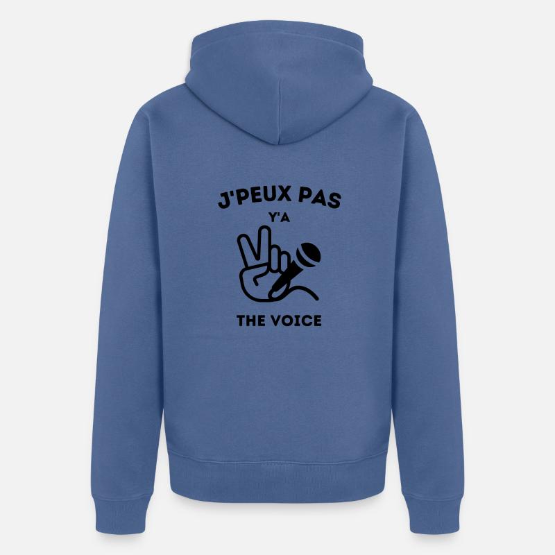 J'peux pas y'a The voice - Veste à capuche bio Premium Unisexe - bleu pigeon