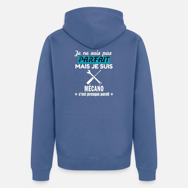 je ne suis pas parfait Mécano cadeau Mécano - Veste à capuche bio Premium Unisexe - bleu pigeon