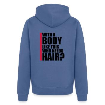 Who Needs Hair Spruch - Unisex Premium Bio Zip Hoodie - Taubenblau - Hinten - Nico (187cm)
