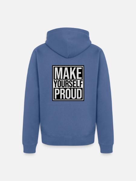 make yourself proud quote - Unisex Premium Organic Zip Hoodie - stone blue