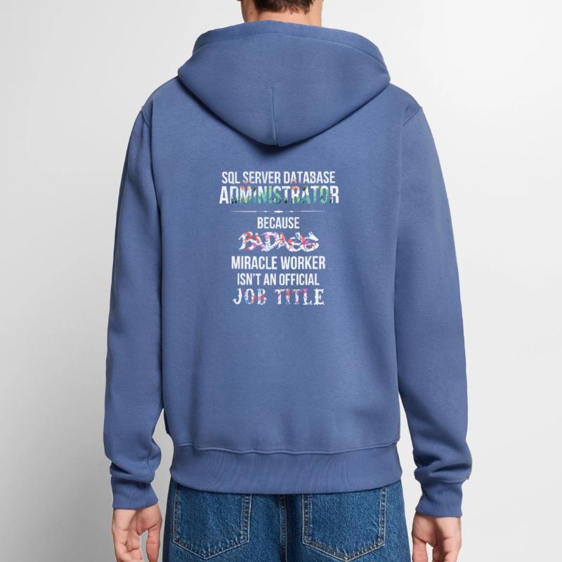 SQL Server Database Administrator - SQL Server Unisex Premium Organic Zip Hoodie