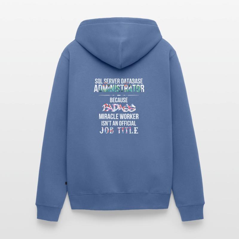 SQL Server Database Administrator - SQL Server Unisex Premium Organic Zip Hoodie