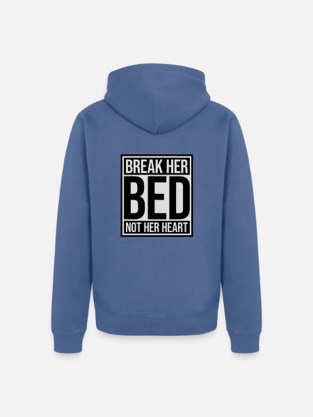 break her bed quote - Unisex Premium Organic Zip Hoodie - stone blue