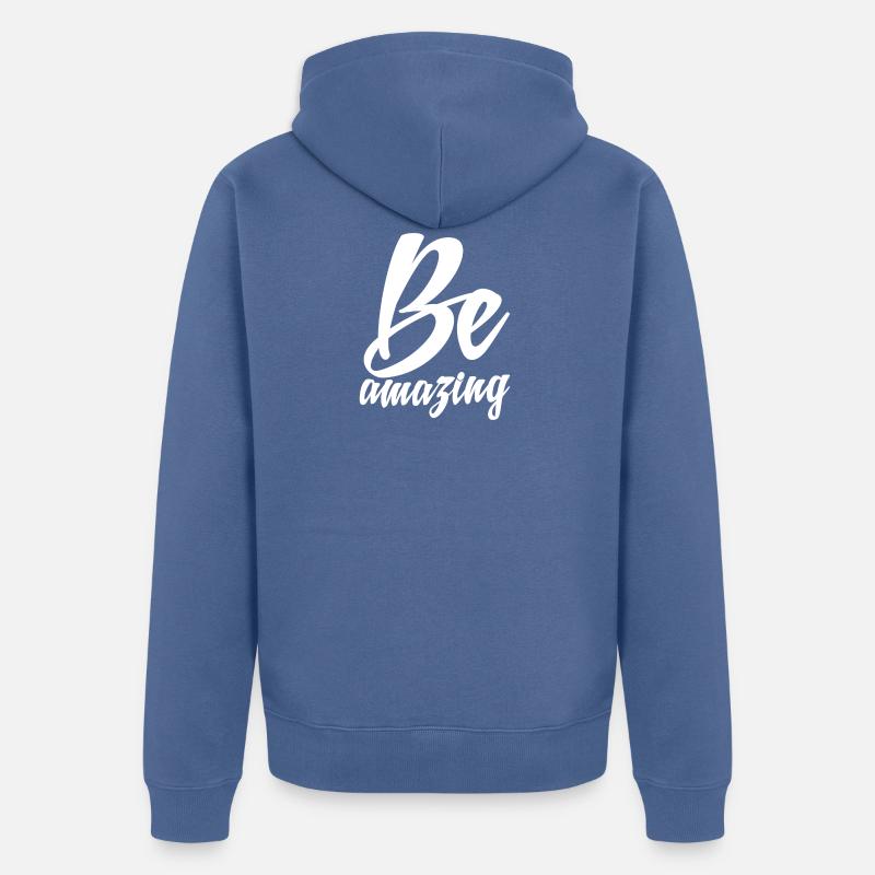 Soyez incroyable - Veste à capuche bio Premium Unisexe - bleu pigeon