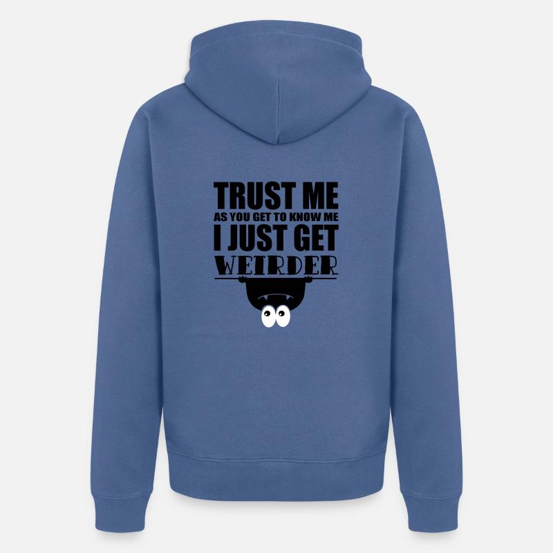 citation drôle plus étrange - Veste à capuche bio Premium Unisexe - bleu pigeon