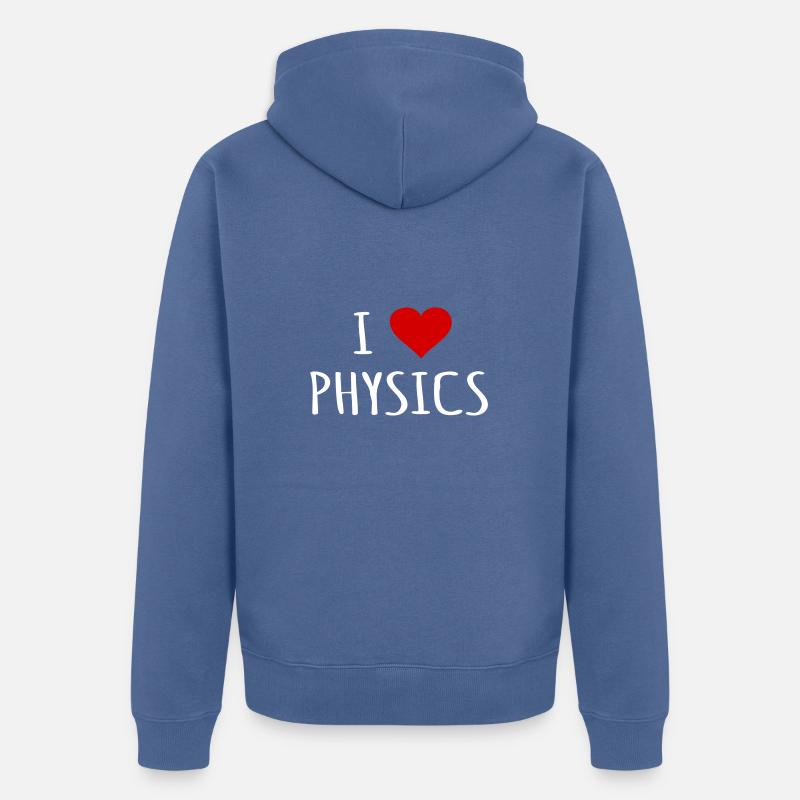 I Love Physique Physique Professeur de physique Idée de cadeau - Veste à capuche bio Premium Unisexe - bleu pigeon