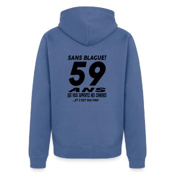 59 ans que vous supportez mes conneries - Veste à capuche bio Premium Unisexe - bleu pigeon - Dos - Nico (187cm)