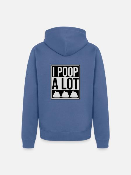 I poop a lot - Unisex Premium Organic Zip Hoodie - stone blue