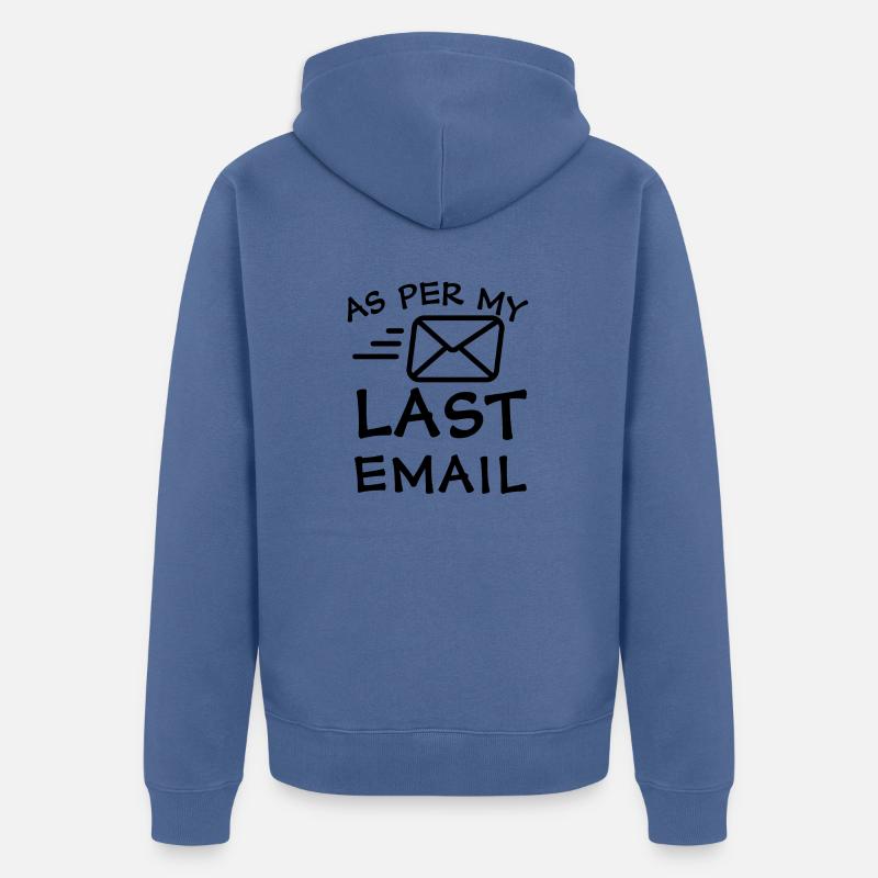 Selon mon dernier e-mail - Veste à capuche bio Premium Unisexe - bleu pigeon