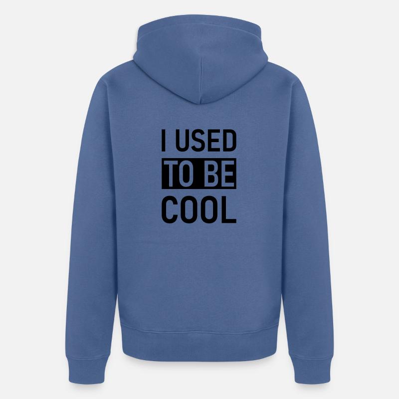 J’avais l’habitude d’être cool - Veste à capuche bio Premium Unisexe - bleu pigeon