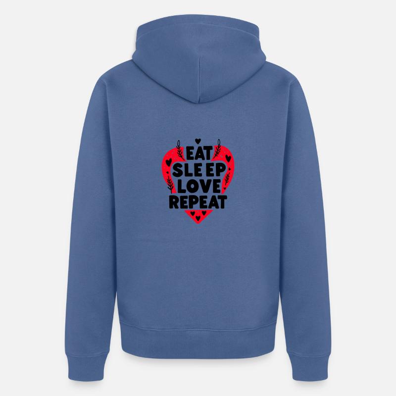 Manger, dormir, aimer, répéter - Veste à capuche bio Premium Unisexe - bleu pigeon