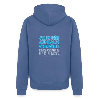 J'ai un frère jumeaux cinglé et je m'en sert - Veste à capuche bio Premium Unisexe - bleu pigeon - Dos - Nico (187cm)