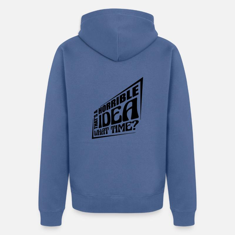 Thats a horrible Idea - Unisex Premium Bio Zip Hoodie - Taubenblau