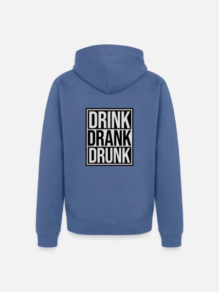 drink drank drunk quote - Unisex Premium Organic Zip Hoodie - stone blue