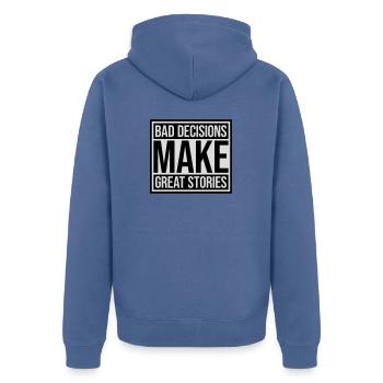 bad decisions great stories - Unisex Premium Organic Zip Hoodie - stone blue - Back - Nico (187cm)