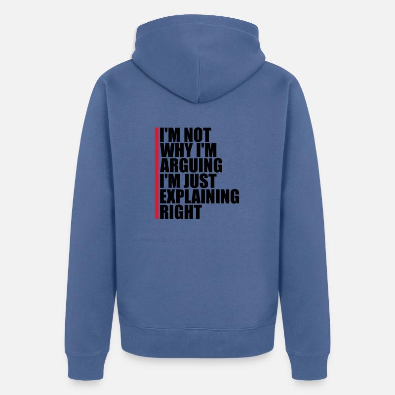 I m not arguing - Unisex Premium Bio Zip Hoodie - Taubenblau