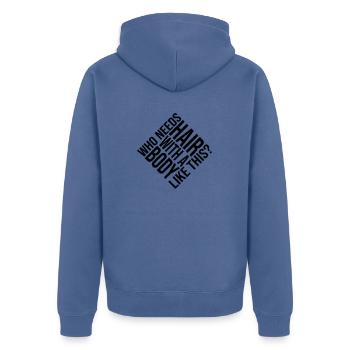 Who Needs Hair Spruch - Unisex Premium Bio Zip Hoodie - Taubenblau - Hinten - Nico (187cm)