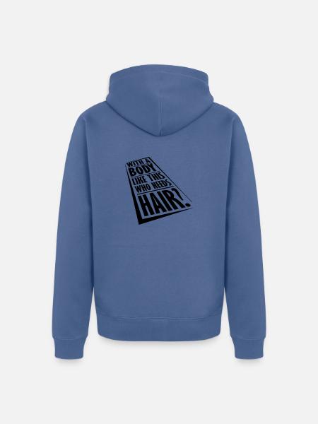 Who Needs Hair Saying - Unisex Premium Organic Zip Hoodie - stone blue