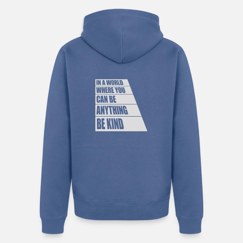 you can be kind - Unisex Premium Bio Zip Hoodie - Taubenblau