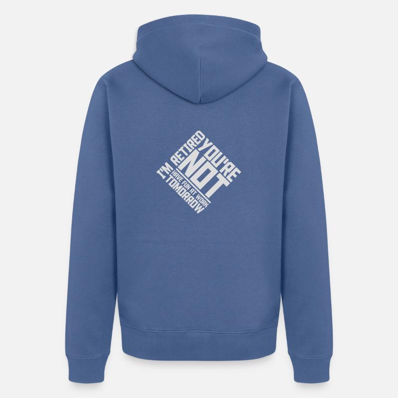 Amusez-vous au travail - Veste à capuche bio Premium Unisexe - bleu pigeon