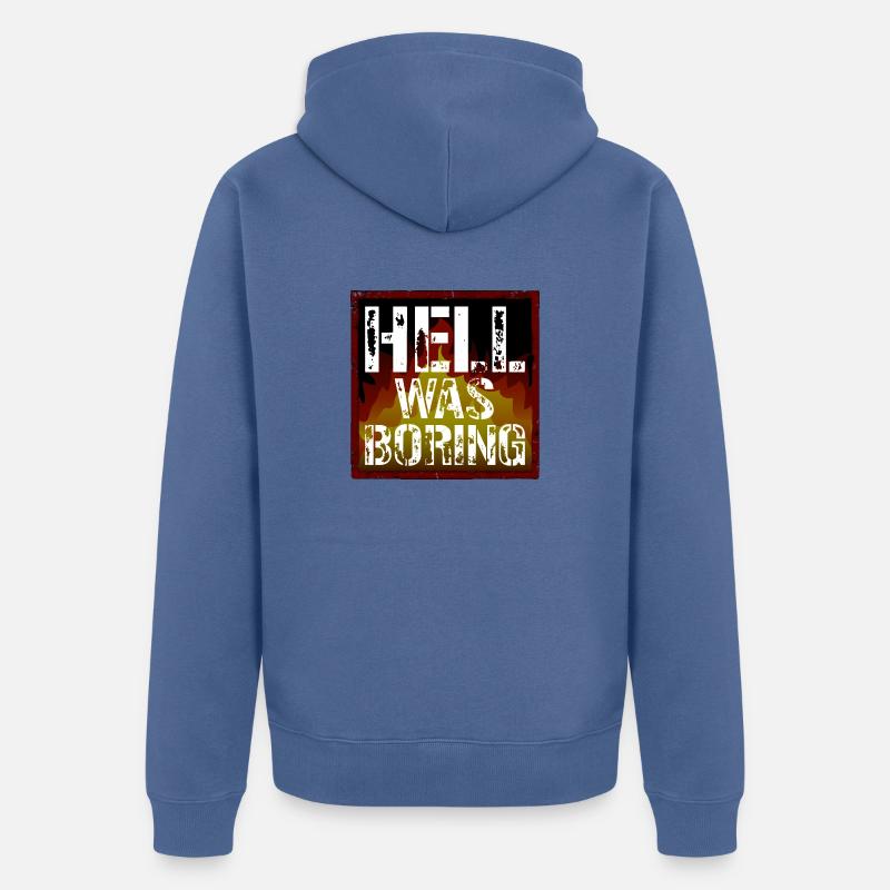 Hell was boring Die Hölle war langweilig Spruch - Unisex Premium Bio Zip Hoodie - Taubenblau