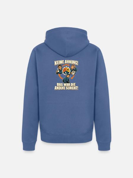 Schichtarbeit – Keine Ahnung, andere Schicht - Unisex Premium Bio Zip Hoodie - Taubenblau