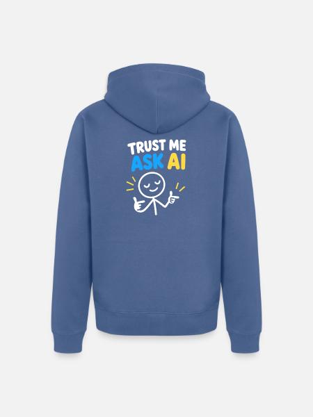 Trust Me Ask KI - Unisex Premium Bio Zip Hoodie - Taubenblau