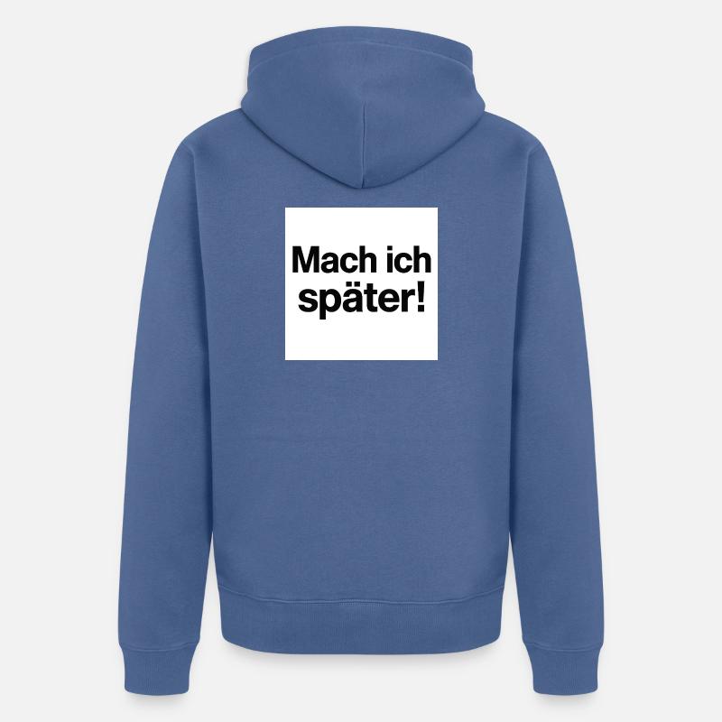 I'll make a statement later - Unisex Premium Organic Zip Hoodie - stone blue