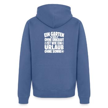 Ein Garten Ohne Unkraut Ist Wie Urlaub Spruch - Unisex Premium Bio Zip Hoodie - Taubenblau - Hinten - Nico (187cm)