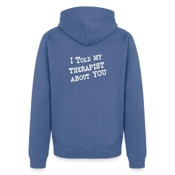 I Told My Therapist About You - Unisex Premium Bio Zip Hoodie - Taubenblau - Hinten - Nico (187cm)