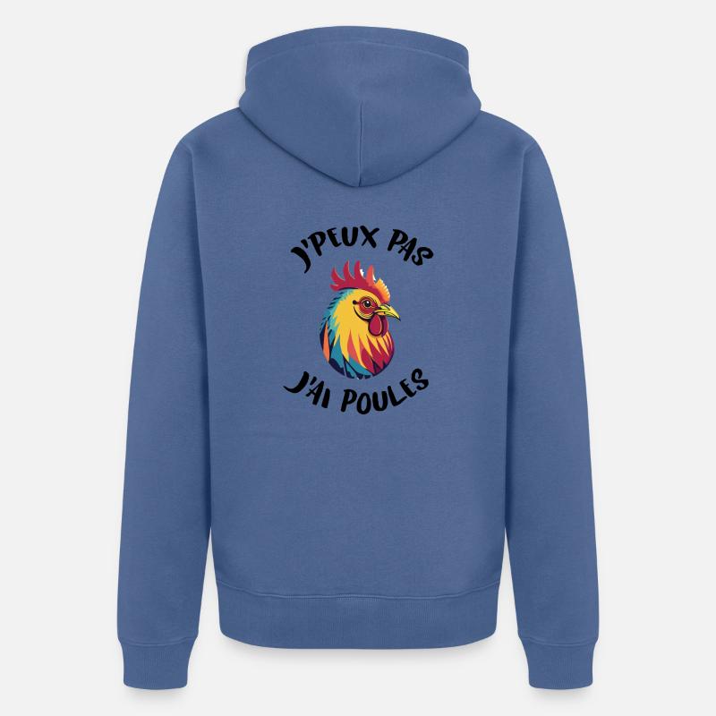 J'peux pas j'ai poules ! - Veste à capuche bio Premium Unisexe - bleu pigeon
