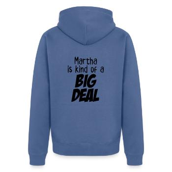 Martha is Kind of a Big Deal - Unisex Premium Organic Zip Hoodie - stone blue - Back - Nico (187cm)