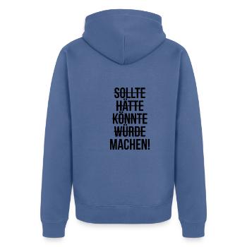 Sollte hätte würde könnte machen - Unisex Premium Bio Zip Hoodie - Taubenblau - Hinten - Nico (187cm)
