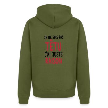 je ne suis pas têtu j'ai juste raison - Veste à capuche bio Premium Unisexe - kaki - Dos - Nico (187cm)
