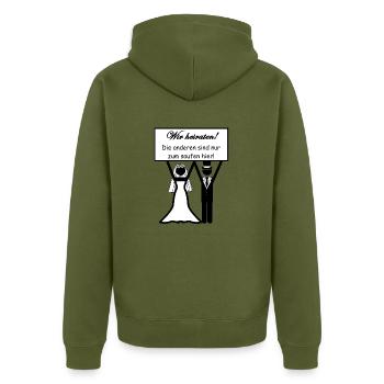 Wir heiraten Die anderen sind nur zum saufen hier! - Unisex Premium Bio Zip Hoodie - Khaki - Hinten - Nico (187cm)