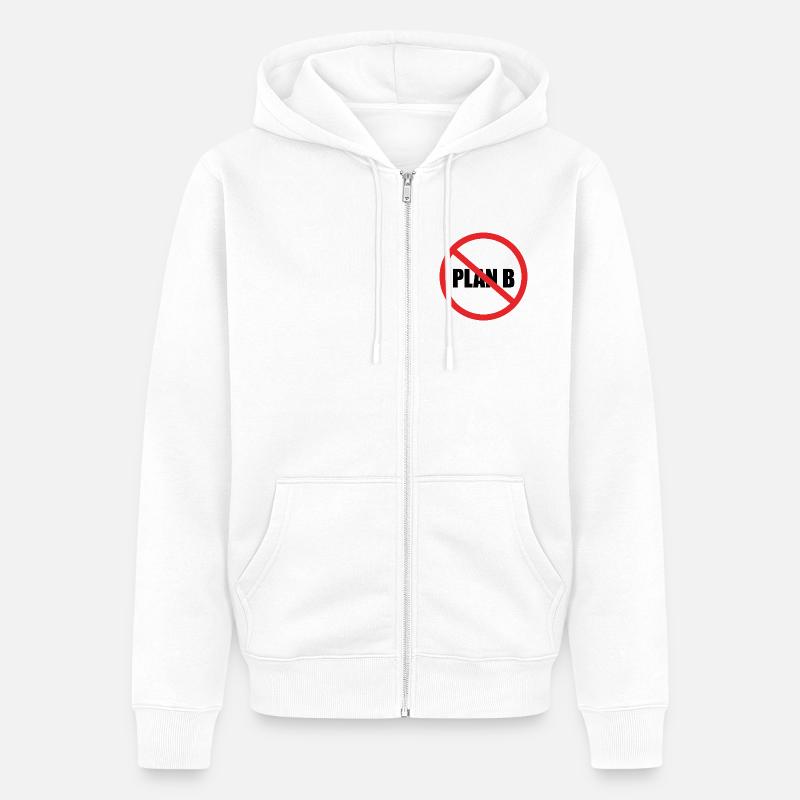 No Plan B - Unisex Premium Bio Zip Hoodie - Weiß