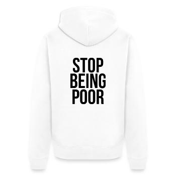 stop being poor - Unisex Premium Bio Zip Hoodie - Weiß - Hinten - Thijin (182cm)
