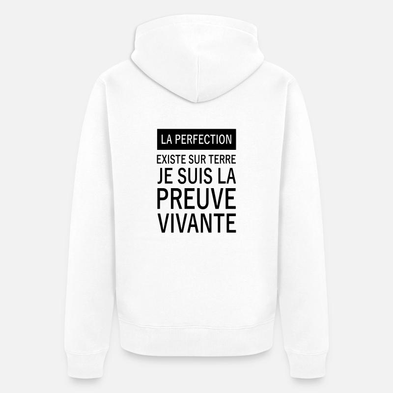 la perfection existe sur terre - Veste à capuche bio Premium Unisexe - blanc