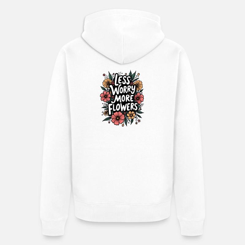MOINS DE SOUCIS, PLUS DE FLEURS - Veste à capuche bio Premium Unisexe - blanc