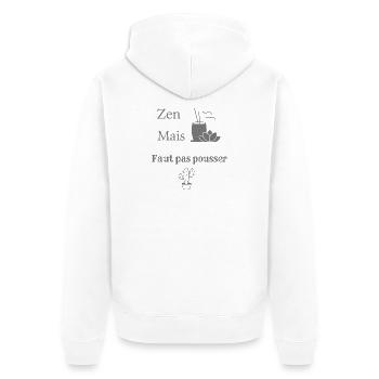 "zen mais faut pas pousser" - Veste à capuche bio Premium Unisexe - blanc - Dos - Thijin (182cm)