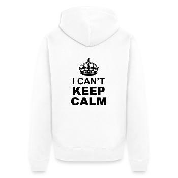I Can't Keep Calm and "Your Personal Message" - Unisex Premium Organic Zip Hoodie - white - Back - Thijin (182cm)