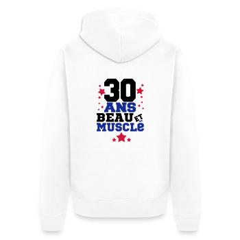 30 ANS BEAU ET MUSCLé,citations,message - Veste à capuche bio Premium Unisexe - blanc - Dos - Thijin (182cm)