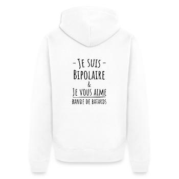 Je suis bipolaire et je vous aime bande de bâtards - Veste à capuche bio Premium Unisexe - blanc - Dos - Thijin (182cm)